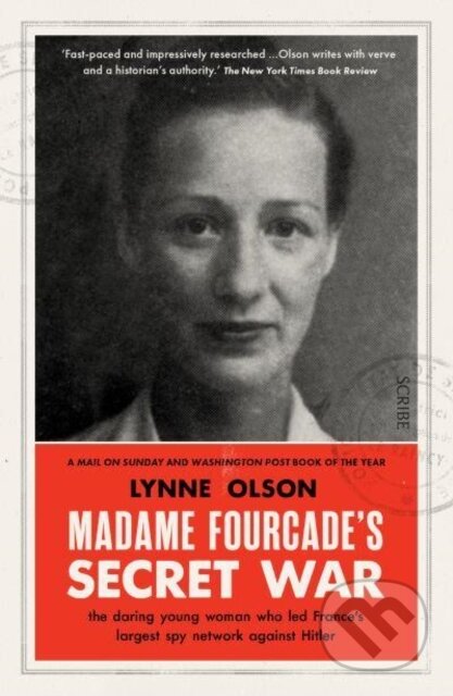 Kniha: Madame Fourcade’s Secret War (Lynne Olson). Scribe Publications, 2023 Kniha: Madame Fourcade’s Secret War (Lynne Olson). Scribe Publications, 2023