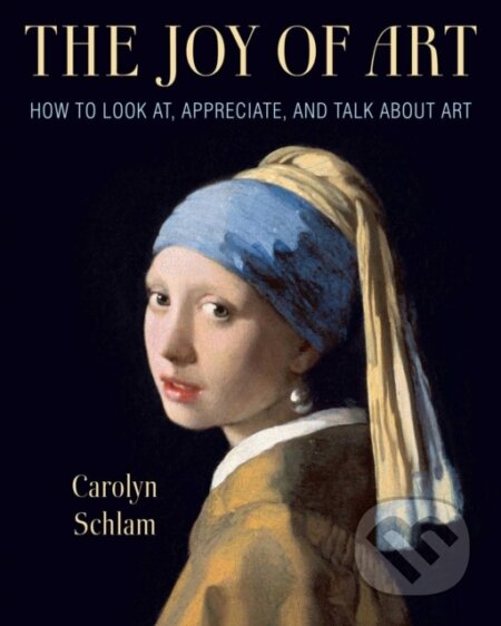 Kniha: The Joy of Art (Carolyn Schlam). Allworth, 2022 Kniha: The Joy of Art (Carolyn Schlam). Allworth, 2022