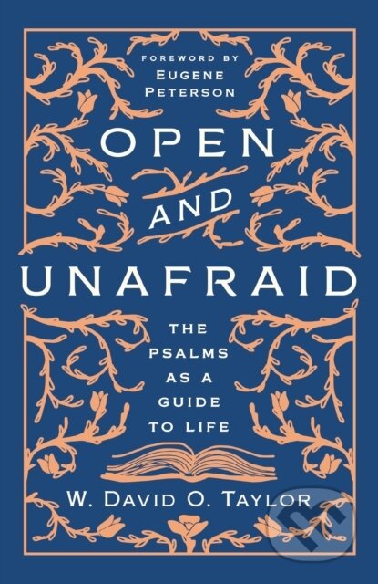 Kniha: Open and Unafraid (W. David O. Taylor). Thomas Nelson Publishers, 2021 Kniha: Open and Unafraid (W. David O. Taylor). Thomas Nelson Publishers, 2021