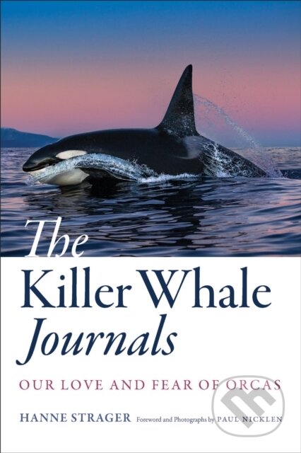 Kniha: The Killer Whale Journals (Hanne Strager). Johns Hopkins University, 2023 Kniha: The Killer Whale Journals (Hanne Strager). Johns Hopkins University, 2023