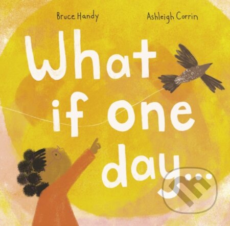 Kniha: What If One Day... (Bruce Handy). Enchanted Lion, 2023 Kniha: What If One Day... (Bruce Handy). Enchanted Lion, 2023