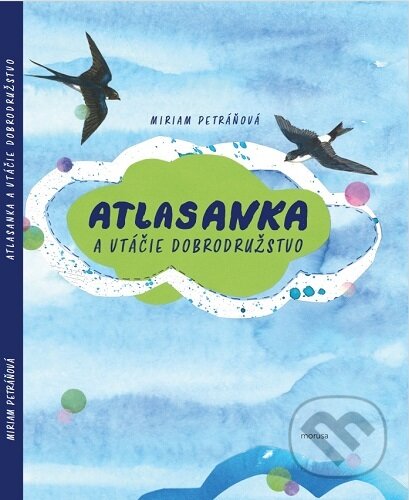 Kniha: AtlasAnka a vtáčie dobrodružstvo (Miriam Petráňová). , 2025 Kniha: AtlasAnka a vtáčie dobrodružstvo (Miriam Petráňová). , 2025