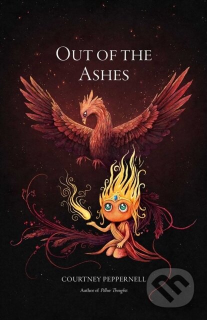 Kniha: Out of the Ashes (Courtney Peppernell). Andrews McMeel, 2025 Kniha: Out of the Ashes (Courtney Peppernell). Andrews McMeel, 2025
