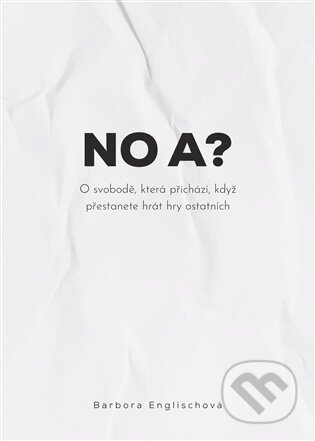 Kniha: No a? (Barbora Englischová). Detoxikuj život, 2026 Kniha: No a? (Barbora Englischová). Detoxikuj život, 2026