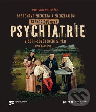 Kniha: Systémově zneužitá a zneužívající Československá psychiatrie v Soft-sovětském stylu (1948-1989) (Miroslav Vodrážka). Muzeum paměti XX.století, 2025 Kniha: Systémově zneužitá a zneužívající Československá psychiatrie v Soft-sovětském stylu (1948-1989) (Miroslav Vodrážka). Muzeum paměti XX.století, 2025