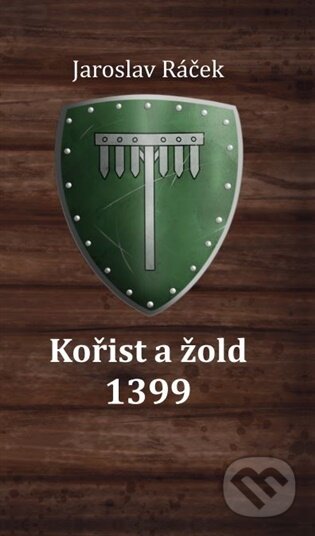 Kniha: Kořist a žold 1399 (Jaroslav Ráček). Powerprint, 2025 Kniha: Kořist a žold 1399 (Jaroslav Ráček). Powerprint, 2025