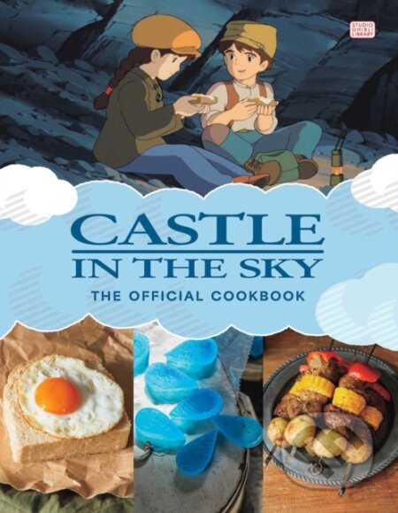 Kniha: Castle in the Sky: The Official Cookbook (Studio Ghibli). Viz Media, 2025 Kniha: Castle in the Sky: The Official Cookbook (Studio Ghibli). Viz Media, 2025