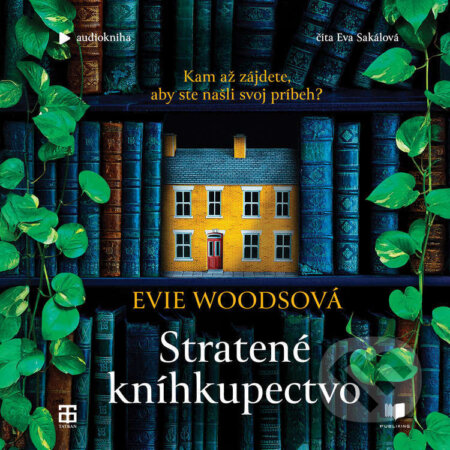 Audiokniha: Stratené kníhkupectvo (Evie Woods). Publixing a Tatran, 2025 Audiokniha: Stratené kníhkupectvo (Evie Woods). Publixing a Tatran, 2025