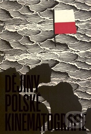Kniha: Dějiny polské kinematografie (Tadeusz Lubelski). Akademie múzických umění, 2025 Kniha: Dějiny polské kinematografie (Tadeusz Lubelski). Akademie múzických umění, 2025