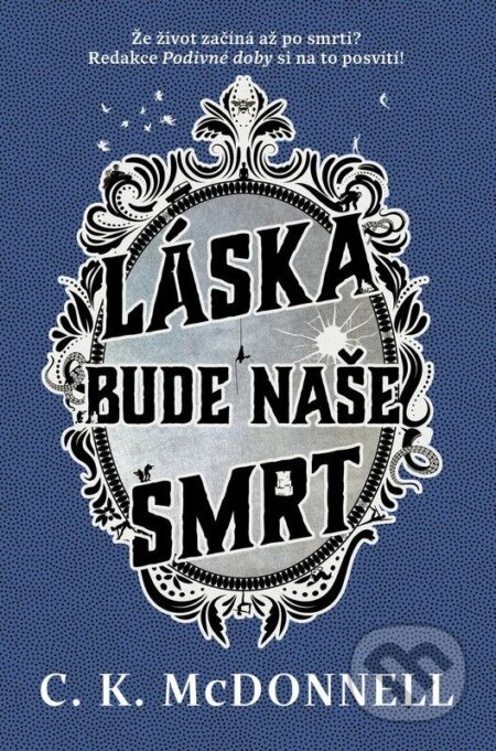Kniha: Láska bude naše smrt (Caimh McDonnell). Fobos, 2026 Kniha: Láska bude naše smrt (Caimh McDonnell). Fobos, 2026