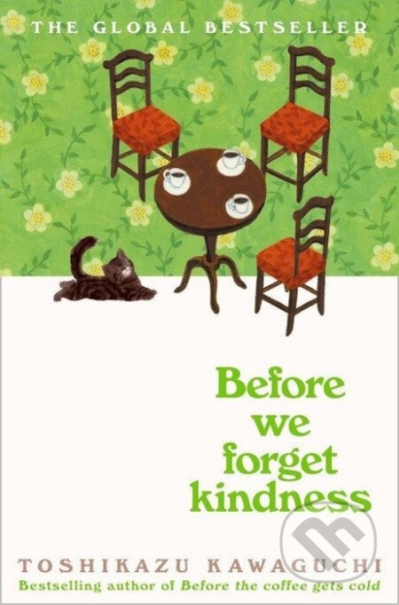 Kniha: Before We Forget Kindness (Toshikazu Kawaguchi). Pan Macmillan, 2025 Kniha: Before We Forget Kindness (Toshikazu Kawaguchi). Pan Macmillan, 2025