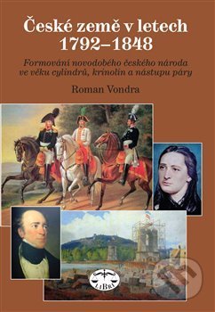 Kniha: České země v letech 1792-1848 (Roman Vondra). Libri, 2013 Kniha: České země v letech 1792-1848 (Roman Vondra). Libri, 2013