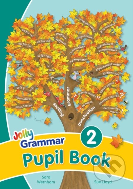 Kniha: Jolly Grammar 2 Pupil Book (Sara Wernham a Sue Lloyd). Jolly Learning, 2013 Kniha: Jolly Grammar 2 Pupil Book (Sara Wernham a Sue Lloyd). Jolly Learning, 2013