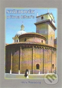 Kniha: Středověk očima lékáře (Aleš Novotný). Šimon Ryšavý, 2015 Kniha: Středověk očima lékáře (Aleš Novotný). Šimon Ryšavý, 2015