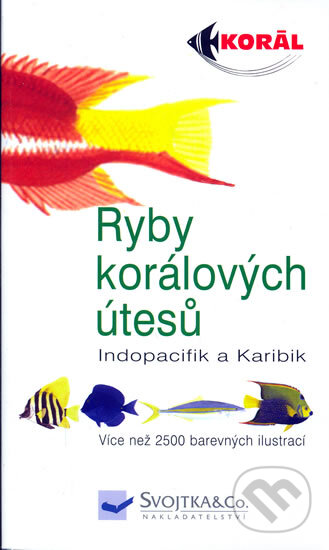 Kniha: Ryby korálových útesů (). , 2005 Kniha: Ryby korálových útesů (). , 2005