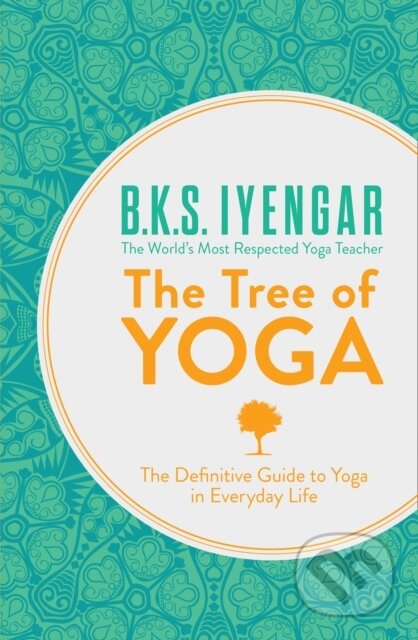 Kniha: The Tree of Yoga (B.K.S. Iyengar). HarperCollins, 2013 Kniha: The Tree of Yoga (B.K.S. Iyengar). HarperCollins, 2013