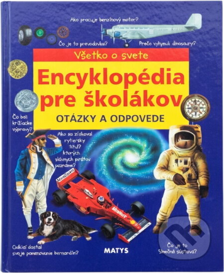 Kniha: Encyklopédia pre školákov (Matys). Matys, 2003 Kniha: Encyklopédia pre školákov (Matys). Matys, 2003