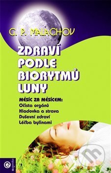Kniha: Zdraví podle biorytmů Luny (Gennadij Malachov). Eugenika, 2016 Kniha: Zdraví podle biorytmů Luny (Gennadij Malachov). Eugenika, 2016