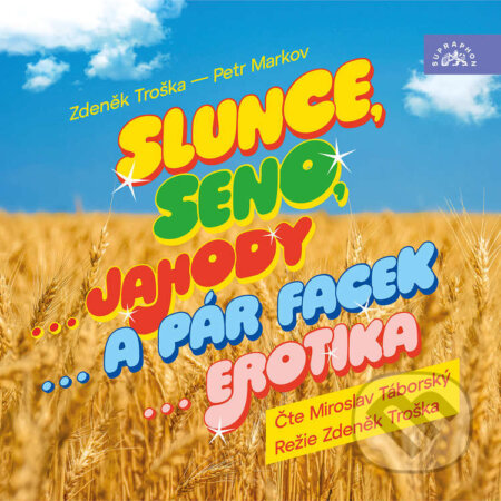 Audiokniha: Slunce, seno... (Petr Markov a Zdeněk Troška). Supraphon, 2025 Audiokniha: Slunce, seno... (Petr Markov a Zdeněk Troška). Supraphon, 2025