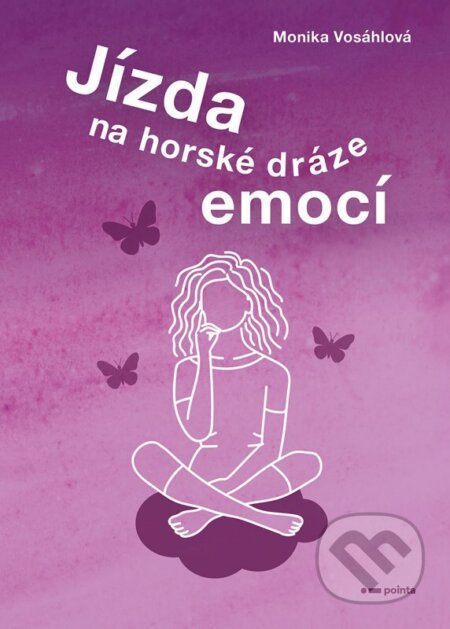 Kniha: Jízda na horské dráze emocí (Monika Vosáhlová). Pointa, 2026 Kniha: Jízda na horské dráze emocí (Monika Vosáhlová). Pointa, 2026
