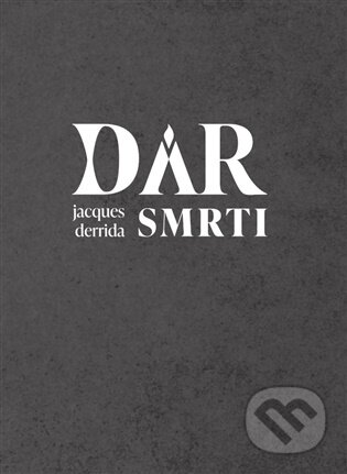 Kniha: Dar smrti (Jacques Derrida). Herrmann & synové, 2026 Kniha: Dar smrti (Jacques Derrida). Herrmann & synové, 2026