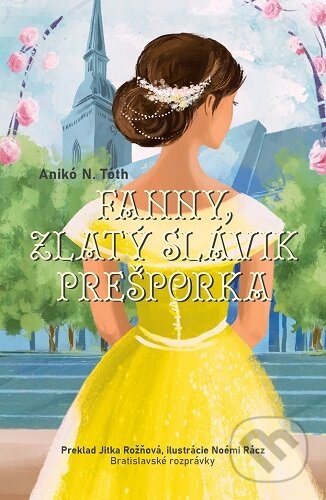 Kniha: Fanny, zlatý slávik Prešporka (Anikó N. Tóth). Občianske združenie Bratislavské rožky, 2025 Kniha: Fanny, zlatý slávik Prešporka (Anikó N. Tóth). Občianske združenie Bratislavské rožky, 2025