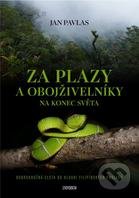 Kniha: Za plazy a obojživelníky na konec světa (Jan Pavlas). Universum, 2026 Kniha: Za plazy a obojživelníky na konec světa (Jan Pavlas). Universum, 2026