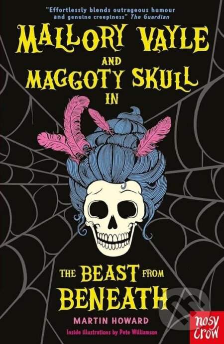 Kniha: Mallory Vayle and Maggoty Skull in... The Beast from Beneath (-). Nosy Crow, 2025 Kniha: Mallory Vayle and Maggoty Skull in... The Beast from Beneath (-). Nosy Crow, 2025
