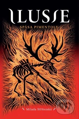 Kniha: Ilusie - Spása Pimentoly (Milada Střítezská). Ilusie publishing, 2026 Kniha: Ilusie - Spása Pimentoly (Milada Střítezská). Ilusie publishing, 2026