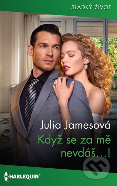 E-kniha: Když se za mě nevdáš…! (Julia Jamesová). HarperCollins, 2025 E-kniha: Když se za mě nevdáš…! (Julia Jamesová). HarperCollins, 2025