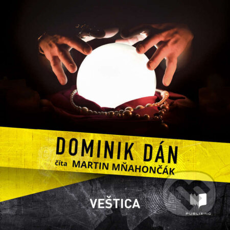 Audiokniha: Veštica (Dominik Dán). Publixing Ltd, 2025 Audiokniha: Veštica (Dominik Dán). Publixing Ltd, 2025