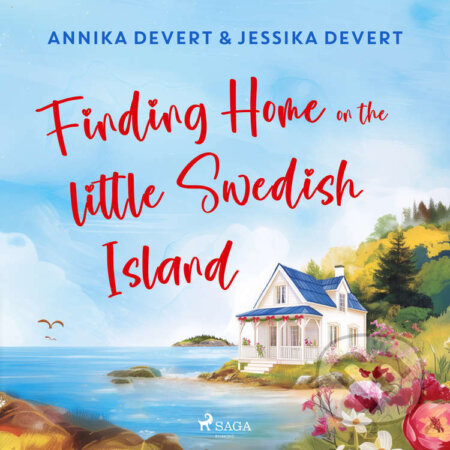 Audiokniha: Finding Home on the Little Swedish Island (EN) (Jessika Devert a Annika Devert). Saga Egmont, 2025 Audiokniha: Finding Home on the Little Swedish Island (EN) (Jessika Devert a Annika Devert). Saga Egmont, 2025