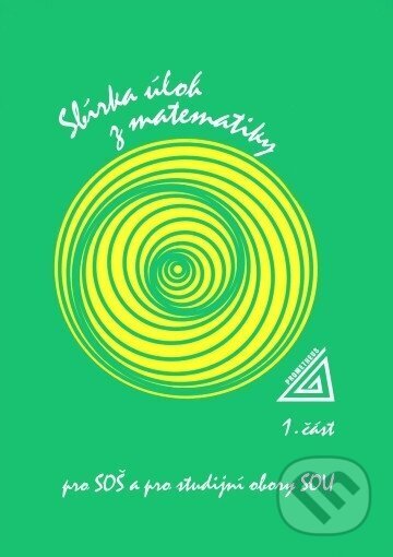 Kniha: Sbírka úloh z matematiky pro SOŠ a SO SOU, 1. část (Wall Sting a František Jirásek). Prometheus Books, 2025 Kniha: Sbírka úloh z matematiky pro SOŠ a SO SOU, 1. část (Wall Sting a František Jirásek). Prometheus Books, 2025