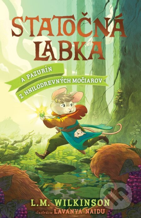 Kniha: Statočná labka: A Pazurín z Hnilodrevných močiarov (L.M. Wilkinson). Bookmedia, 2026 Kniha: Statočná labka: A Pazurín z Hnilodrevných močiarov (L.M. Wilkinson). Bookmedia, 2026