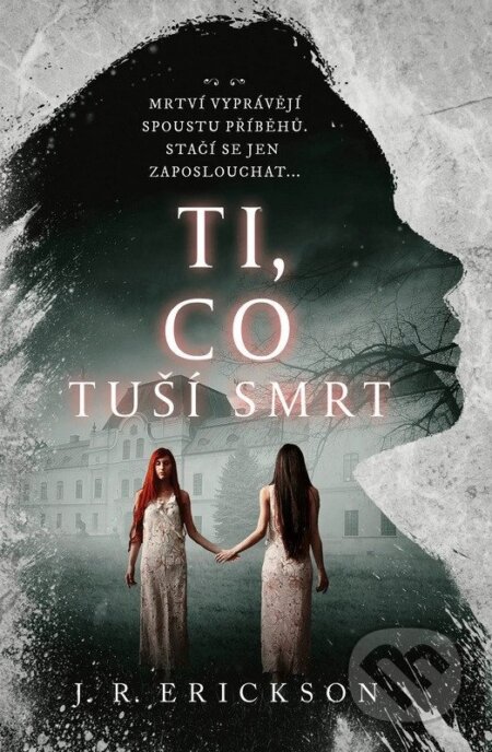 Kniha: Ti, co tuší smrt (J.R. Erickson). Fobos, 2026 Kniha: Ti, co tuší smrt (J.R. Erickson). Fobos, 2026