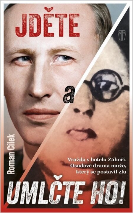 Kniha: Jděte a umlčte ho! (Roman Cílek). Naše vojsko CZ, 2025 Kniha: Jděte a umlčte ho! (Roman Cílek). Naše vojsko CZ, 2025
