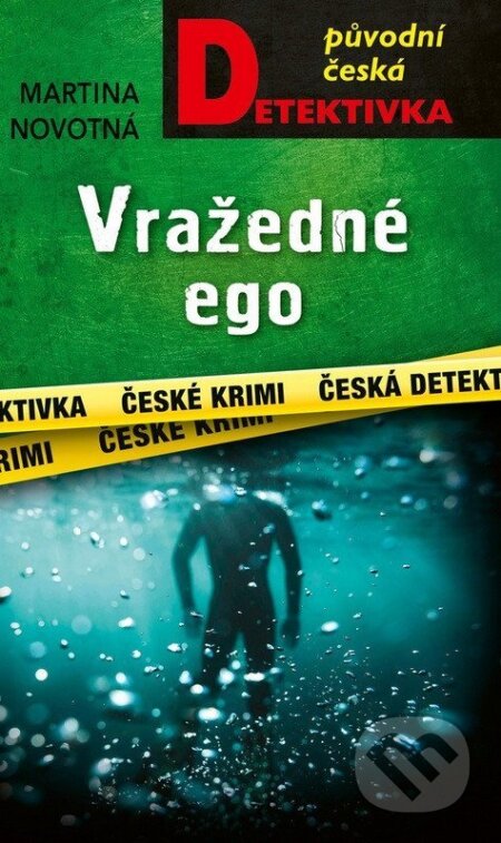 Kniha: Vražedné ego (Martina Novotná). Moba, 2026 Kniha: Vražedné ego (Martina Novotná). Moba, 2026