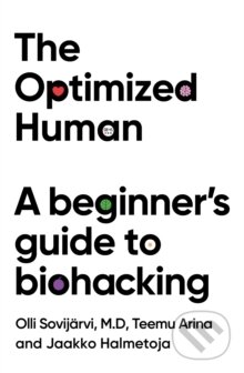 Kniha: The Optimized Human (Teemu Arina, Olli Sovijärvi a Jaakko Halmetoja). Quercus, 2026 Kniha: The Optimized Human (Teemu Arina, Olli Sovijärvi a Jaakko Halmetoja). Quercus, 2026