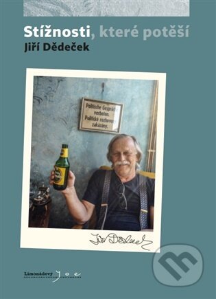 Kniha: Stížnosti, které potěší (Jiří Dědeček). Limonádový Joe, 2025 Kniha: Stížnosti, které potěší (Jiří Dědeček). Limonádový Joe, 2025