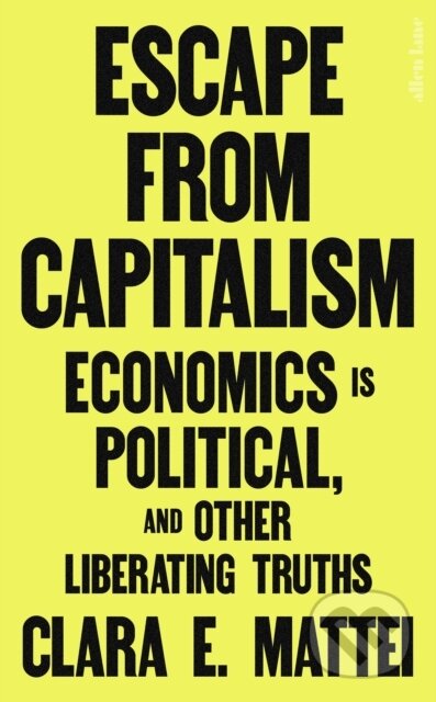 Kniha: Escape From Capitalism (Clara E. Mattei). Penguin Books, 2026 Kniha: Escape From Capitalism (Clara E. Mattei). Penguin Books, 2026
