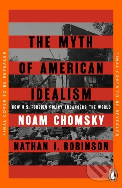 Kniha: The Myth of American Idealism (Noam Chomsky). Penguin Books, 2026 Kniha: The Myth of American Idealism (Noam Chomsky). Penguin Books, 2026