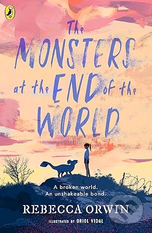 Kniha: The Monsters at the End of the World (Rebecca Orwin). Penguin Random House Childrens UK, 2026 Kniha: The Monsters at the End of the World (Rebecca Orwin). Penguin Random House Childrens UK, 2026