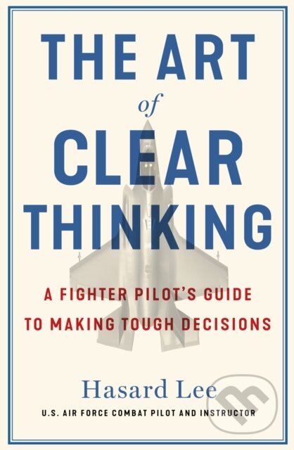 Kniha: The Art of Clear Thinking (Hasard Lee). Transworld, 2026 Kniha: The Art of Clear Thinking (Hasard Lee). Transworld, 2026