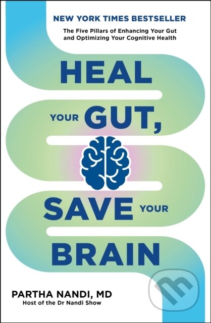 Kniha: Heal Your Gut, Save Your Brain (Dr Partha Nandi). Octopus Publishing Group, 2026 Kniha: Heal Your Gut, Save Your Brain (Dr Partha Nandi). Octopus Publishing Group, 2026