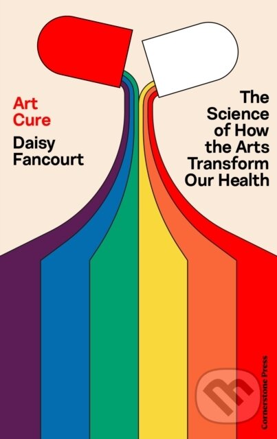 Kniha: Art Cure (Daisy Fancourt). Cornerstone, 2026 Kniha: Art Cure (Daisy Fancourt). Cornerstone, 2026