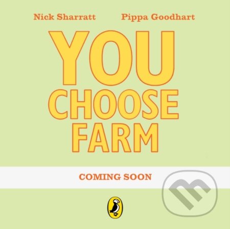 Kniha: You Choose Farm (Pippa Goodhart). Penguin Random House Childrens UK, 2026 Kniha: You Choose Farm (Pippa Goodhart). Penguin Random House Childrens UK, 2026