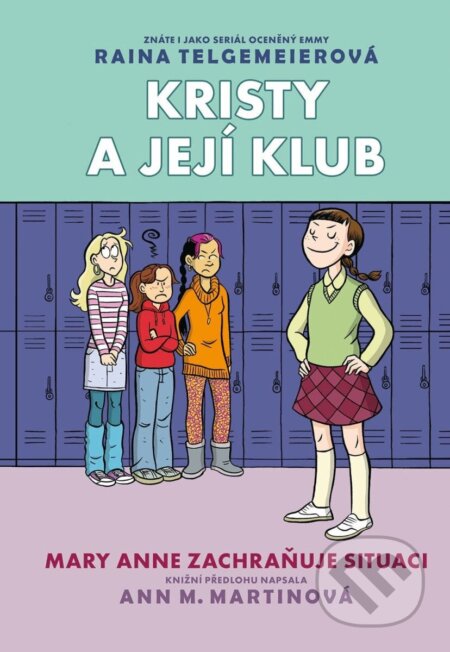 Kniha: Mary Anne zachraňuje situaci (Ann M. Martin a Raina Telgemeier). Slovart CZ, 2026 Kniha: Mary Anne zachraňuje situaci (Ann M. Martin a Raina Telgemeier). Slovart CZ, 2026