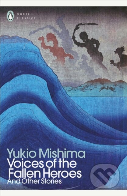 Kniha: Voices of the Fallen Heroes (Yukio Mishima). Penguin Books, 2026 Kniha: Voices of the Fallen Heroes (Yukio Mishima). Penguin Books, 2026
