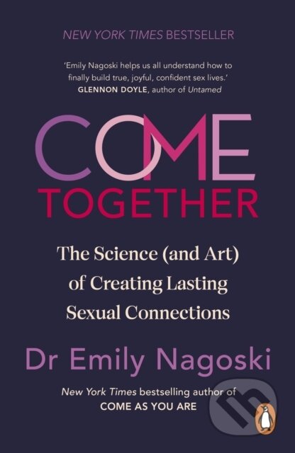Kniha: Come Together (Emily Nagoski). Ebury Publishing, 2026 Kniha: Come Together (Emily Nagoski). Ebury Publishing, 2026