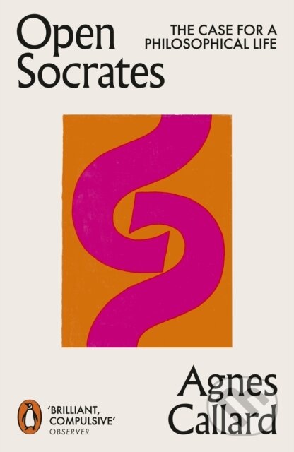 Kniha: Open Socrates (Agnes Callard). Penguin Books, 2026 Kniha: Open Socrates (Agnes Callard). Penguin Books, 2026